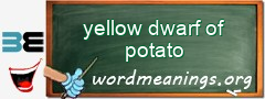 WordMeaning blackboard for yellow dwarf of potato